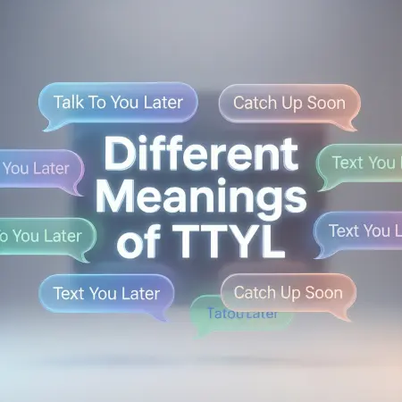 Different Meanings of TTYL