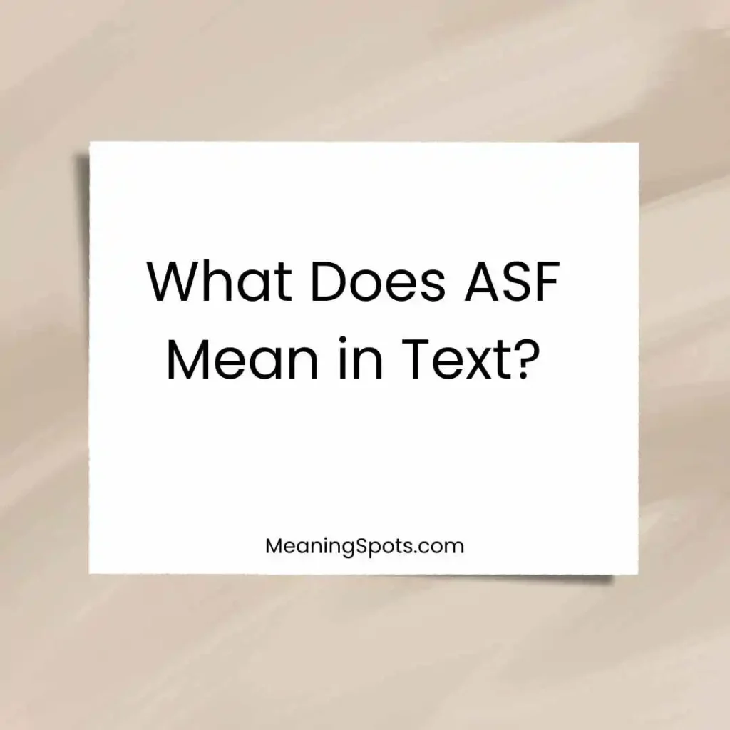 What Does ASF Mean in Text?