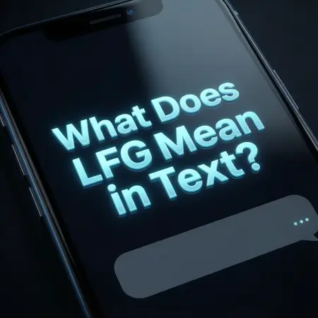 What Does LFG Mean in Text?