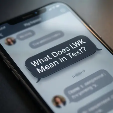 What Does LWK Mean in Text?