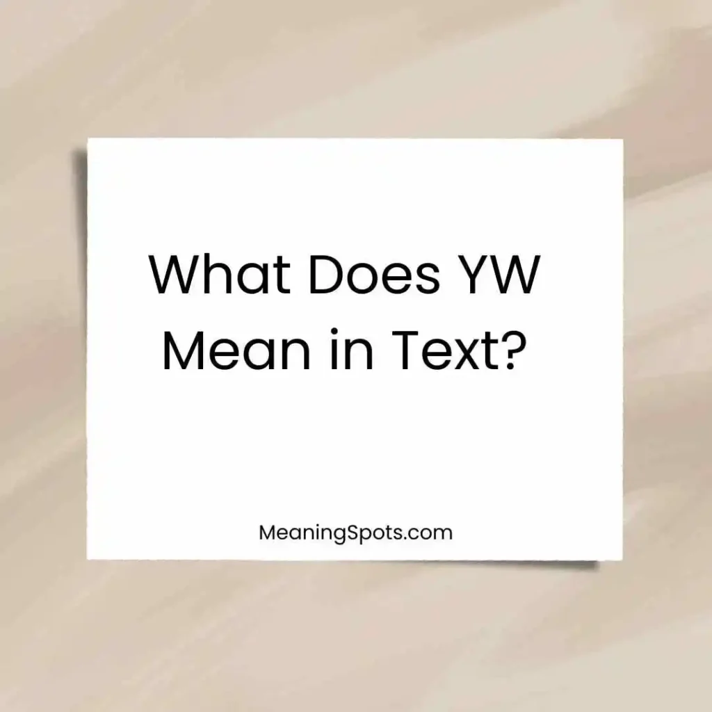 What Does YW Mean in Text?