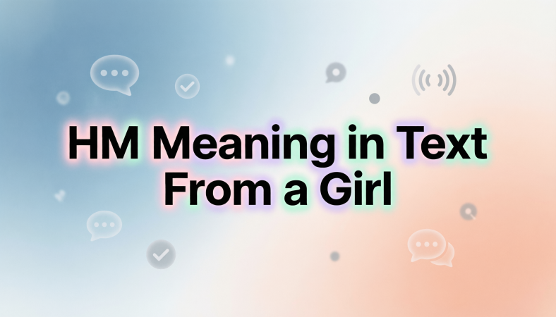 hm meaning in text from a girl