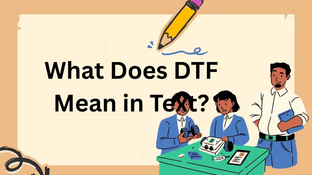What Does DTF Mean in Text?
