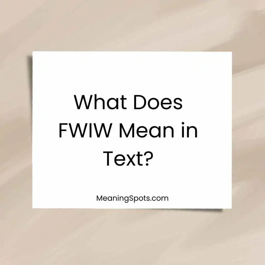 What Does FWIW Mean in Text?