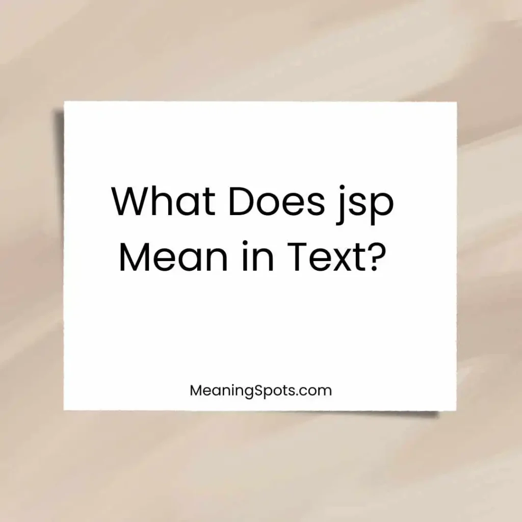 What Does jsp Mean in Text?