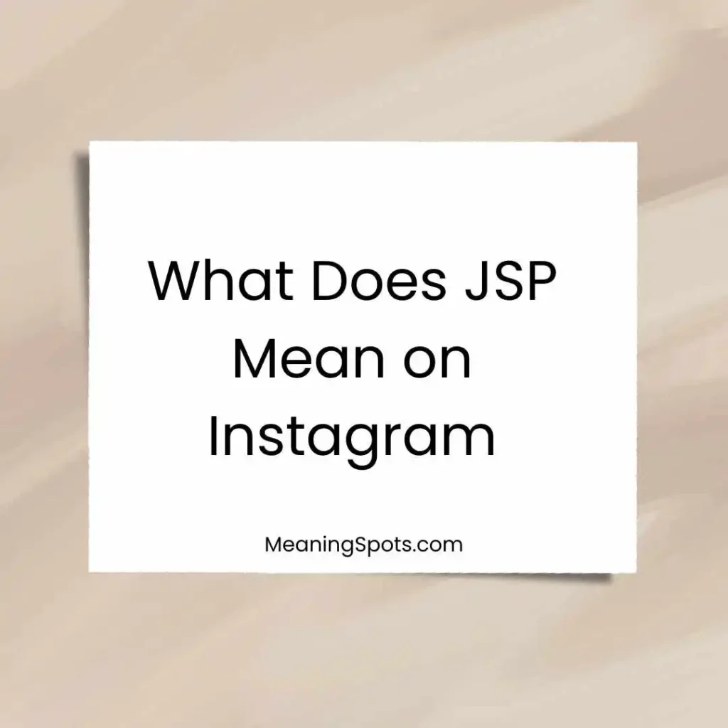 What Does JSP Mean on Instagram