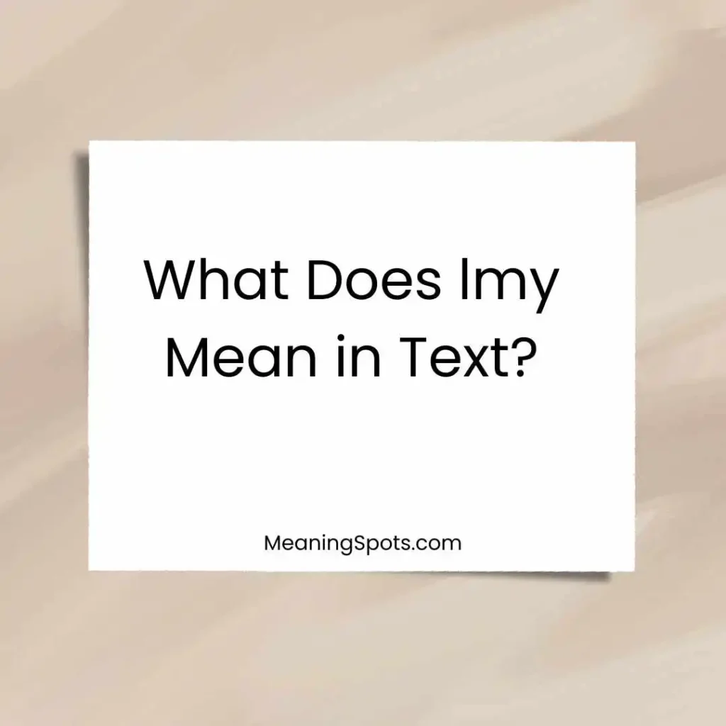 What Does lmy Mean in Text?