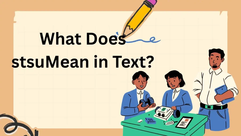 What Does stsuMean in Text?