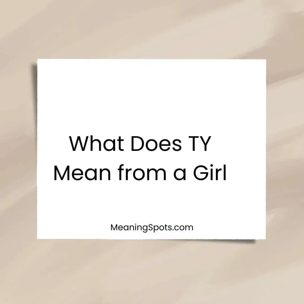 What Does TY Mean from a Girl