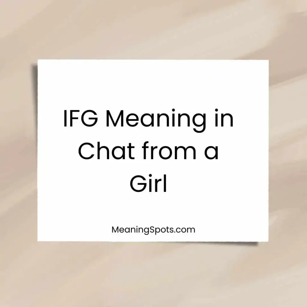 IFG Meaning in Chat from a Girl