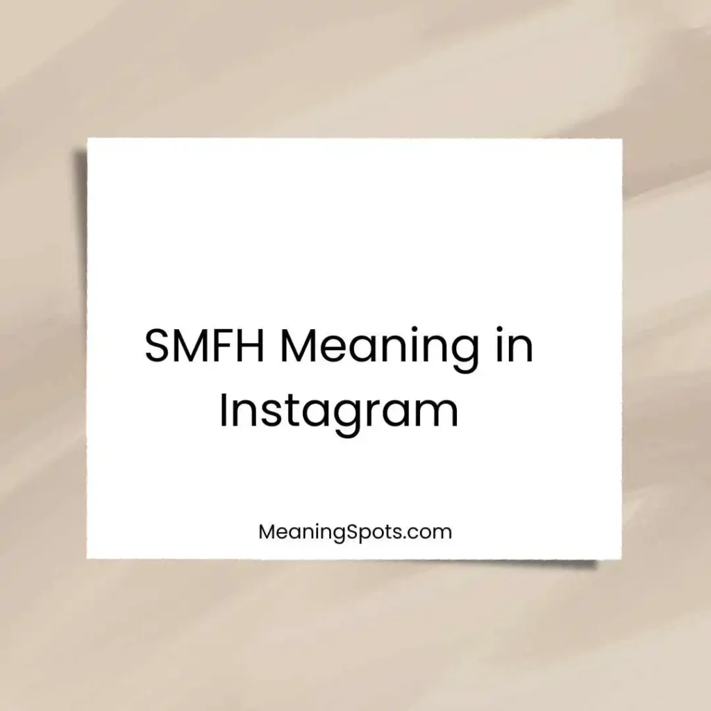 SMFH Meaning in Instagram