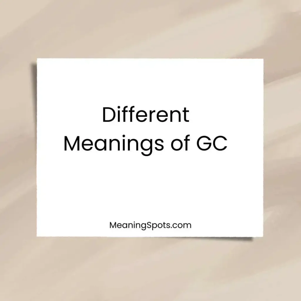 Different Meanings of GC