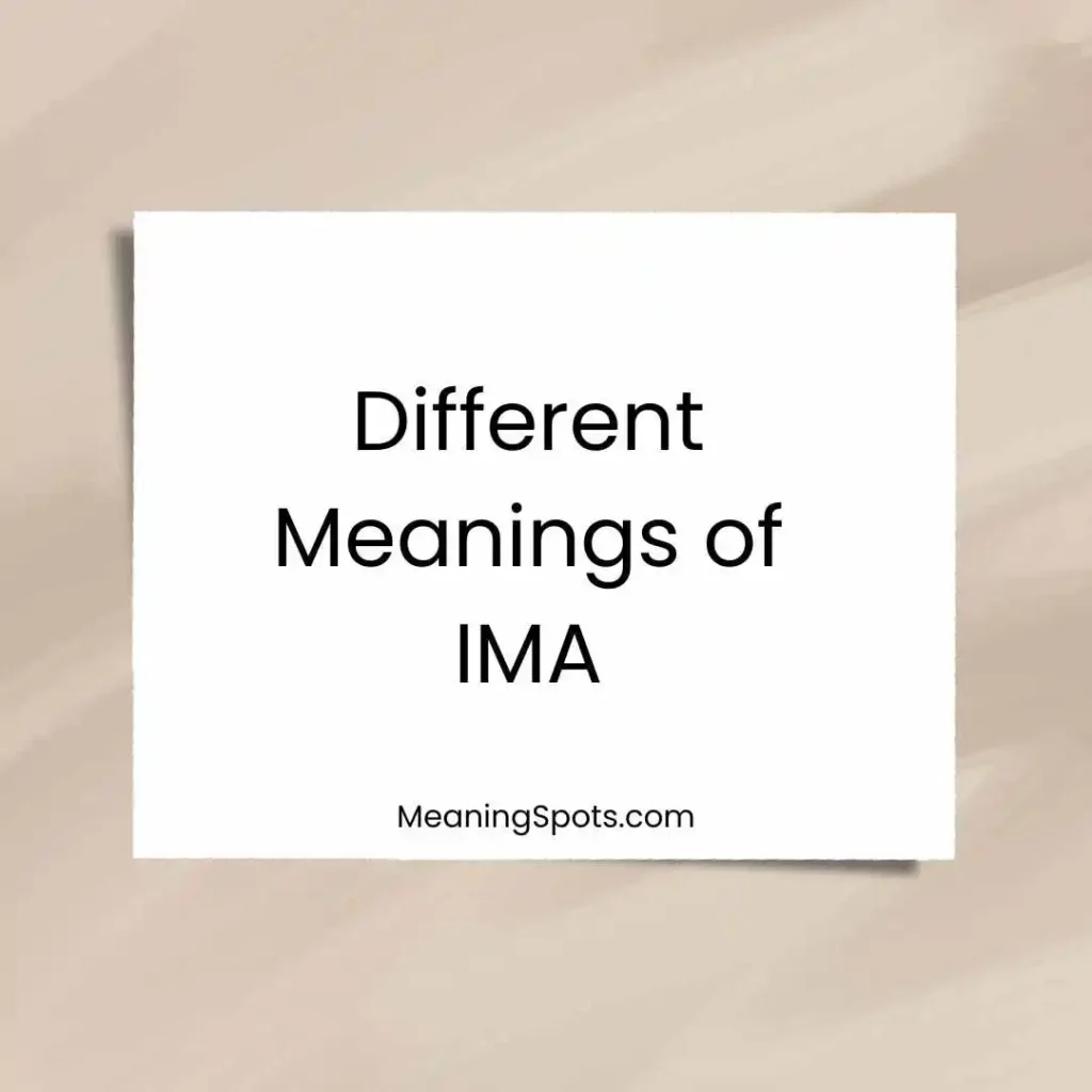 Different Meanings of IMA