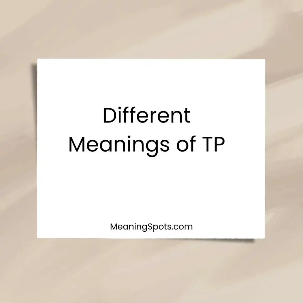 Different Meanings of TP