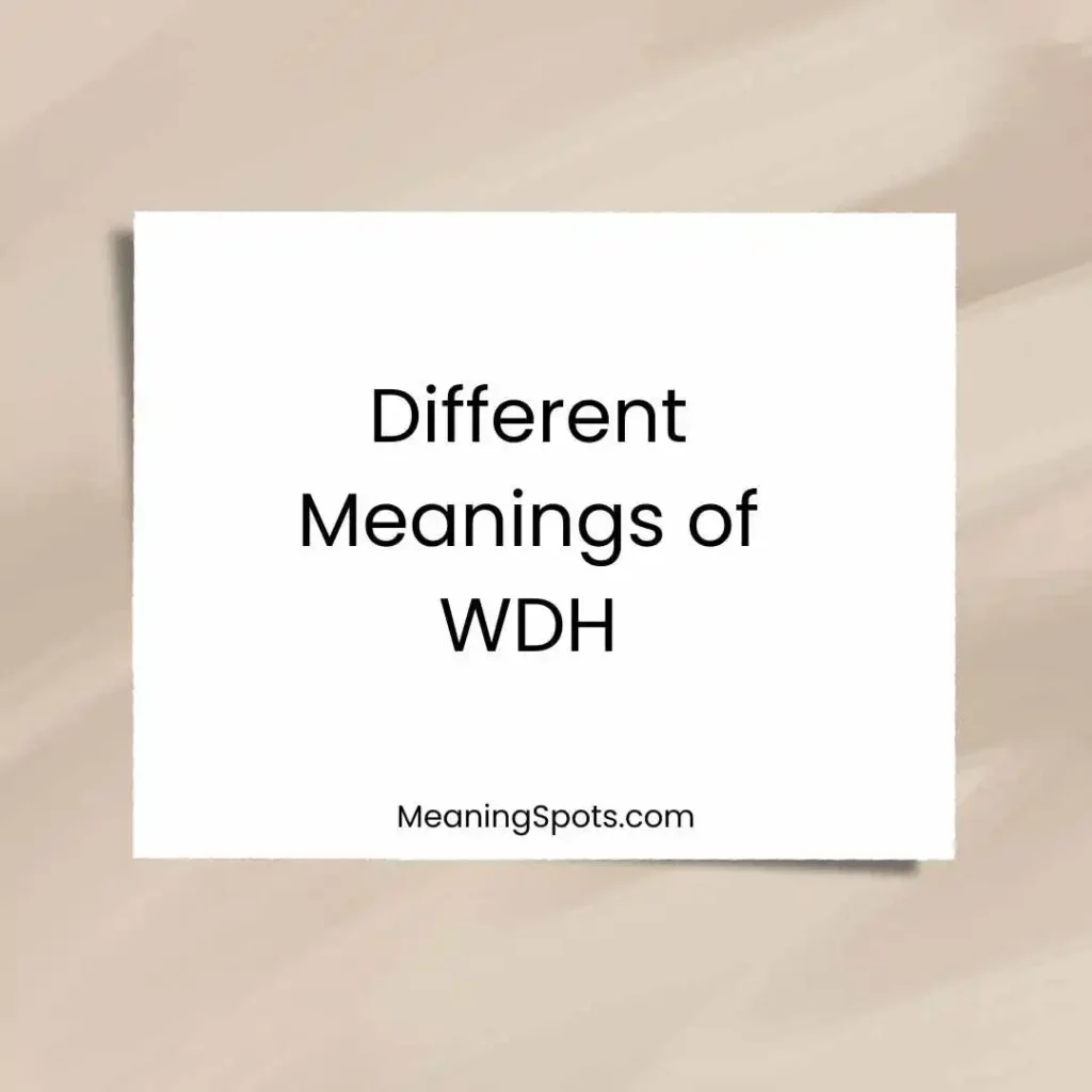 Different Meanings of WDH