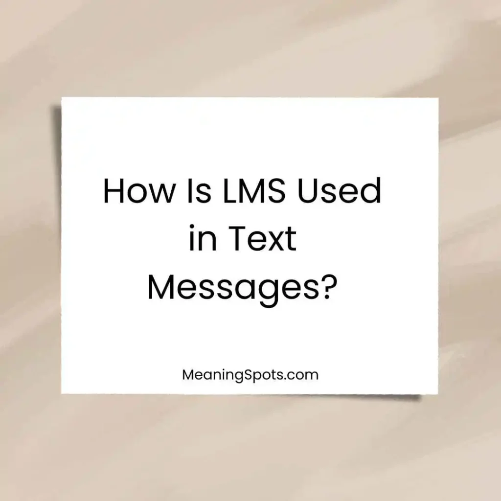 How Is LMS Used in Text Messages?
