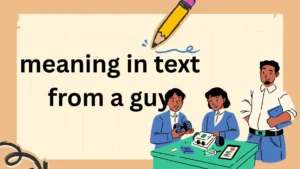 meaning in text from a guy