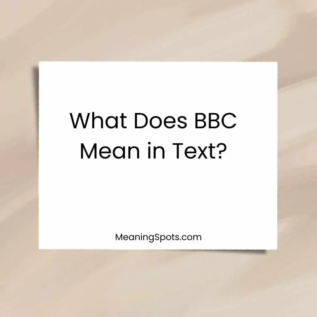 What Does BBC Mean in Text?