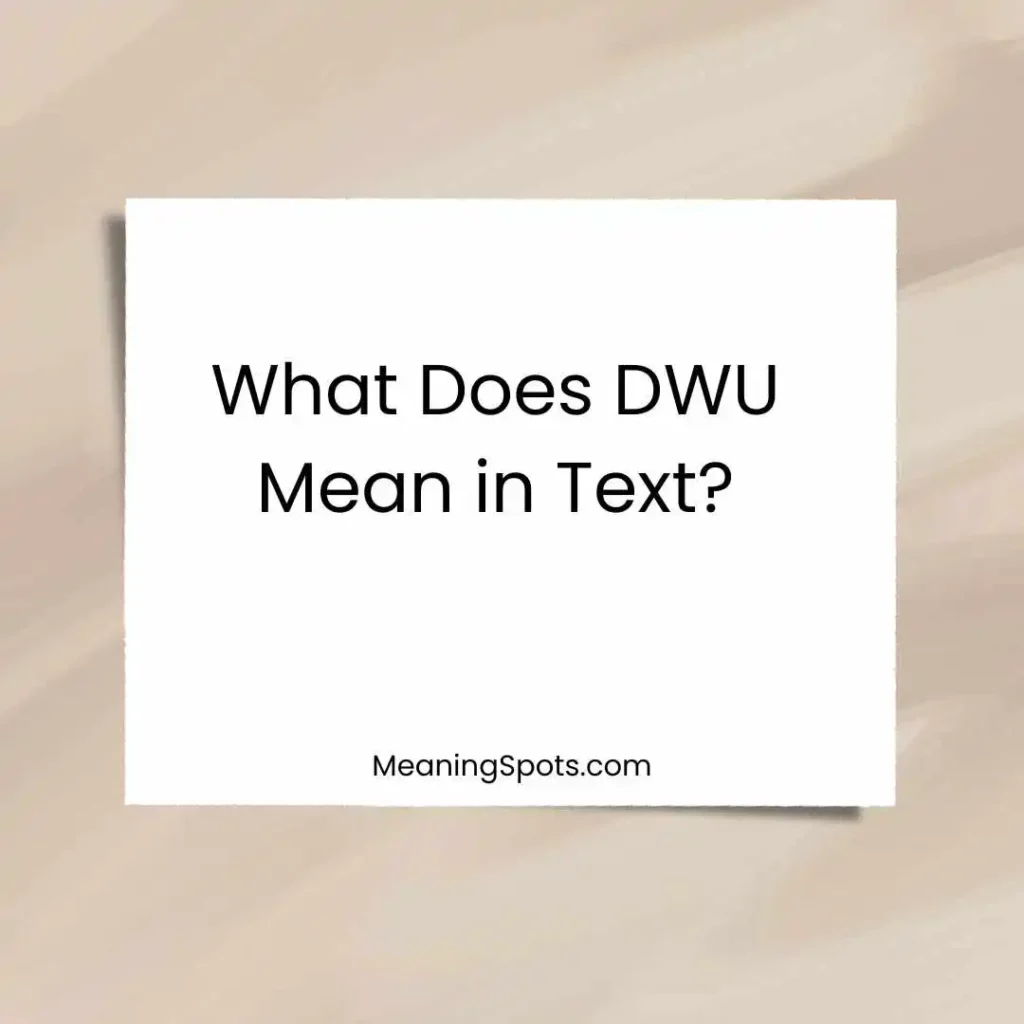 What Does DWU Mean in Text?