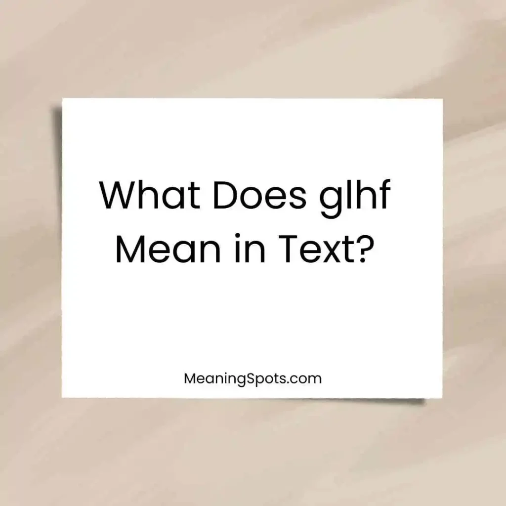 What Does glhf Mean in Text?