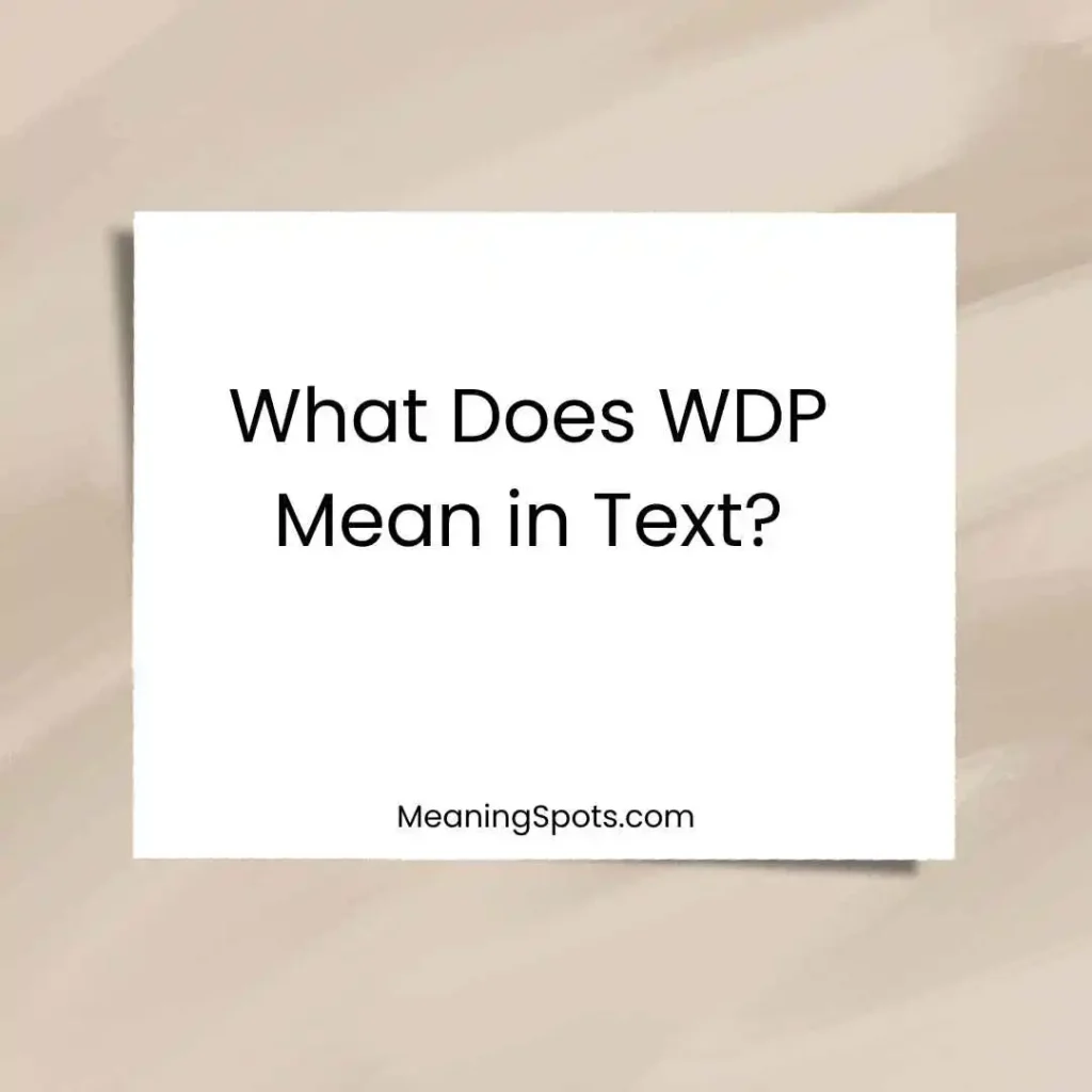 What Does WDP Mean in Text?