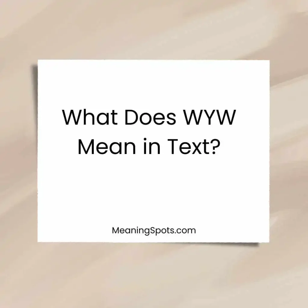 What Does WYW Mean in Text?