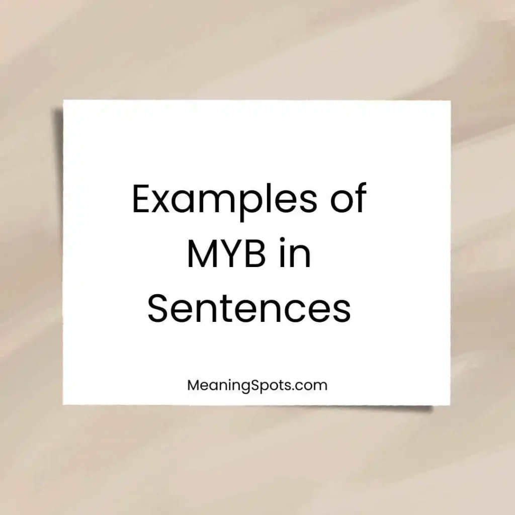 Examples of MYB in Sentences
