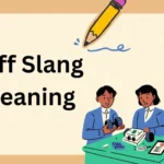 Tuff Slang Meaning