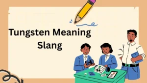 Tungsten Meaning Slang