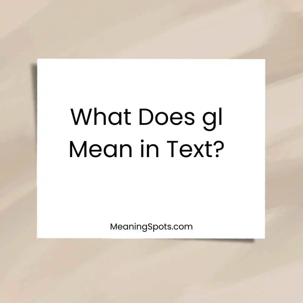 What Does gl Mean in Text?