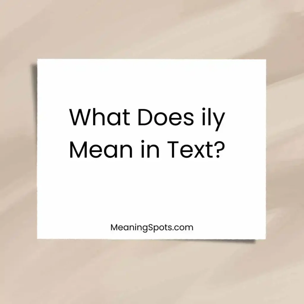 What Does ily Mean in Text?