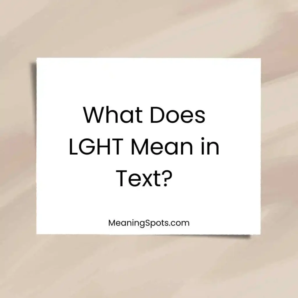 What Does LGHT Mean in Text?