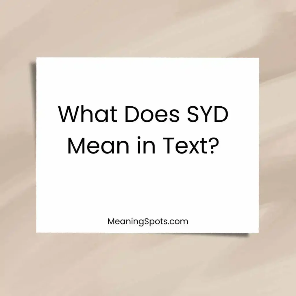 What Does SYD Mean in Text?