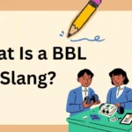 What Is a BBL Slang?