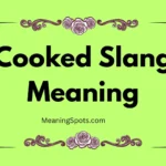 Cooked Slang Meaning