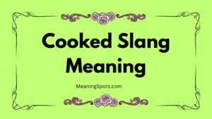 Cooked Slang Meaning