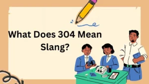 What Does 304 Mean Slang?