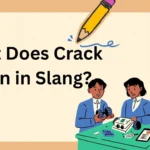 What Does Crack Mean in Slang?